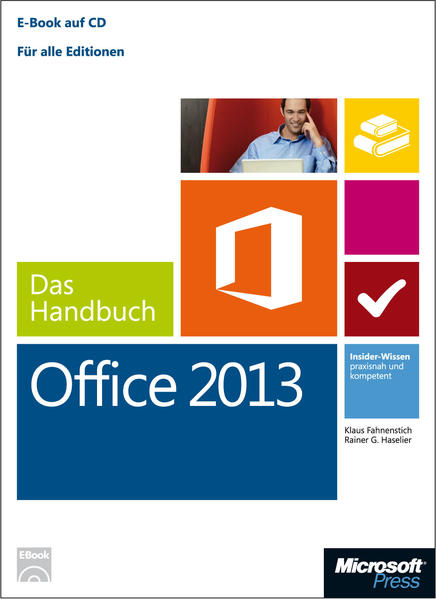 Microsoft Office 2013 - Das Handbuch: Für alle Editionen. Insider-Wissen - praxisnah und kompetent - Fahnenstich, Klaus und G. Haselier Rainer