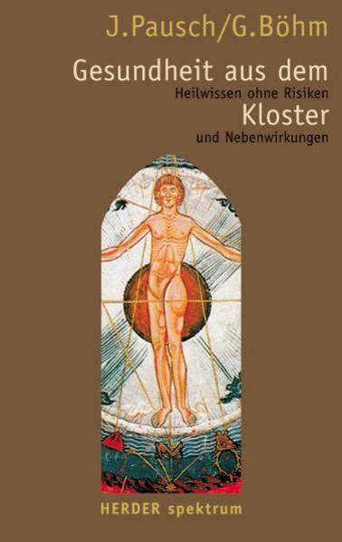 Gesundheit aus dem Kloster - Pausch, Johannes und Gert Böhm