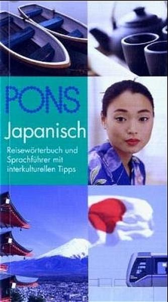 PONS Reisewörterbuch Japanisch: Reisewörterbuch und Sprachführer mit interkulturellen Tipps - Unknown Author