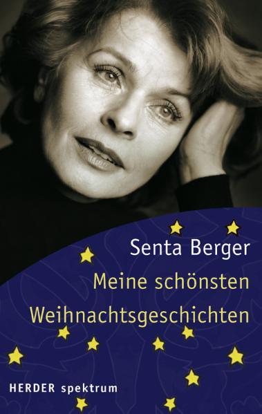 Meine schönsten Weihnachtsgeschichten (HERDER spektrum) - Berger, Senta und Senta Berger