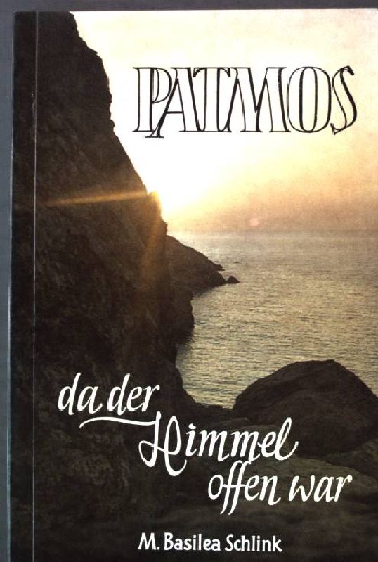 Patmos - da der Himmel offen war. - Schlink, Basilea