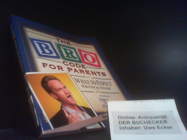 Bro Code for Parents: What to Expect When Youre Awesome - Stinson, Barney