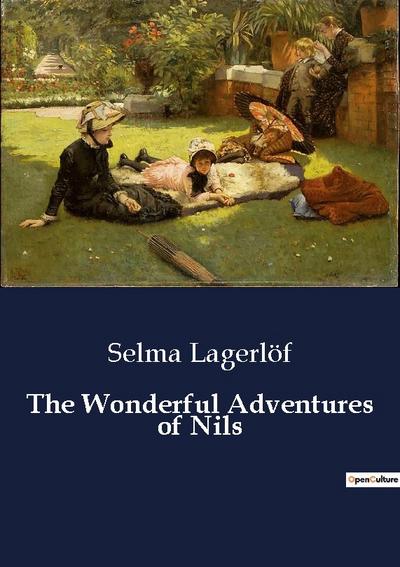 The Wonderful Adventures of Nils - Selma Lagerlöf