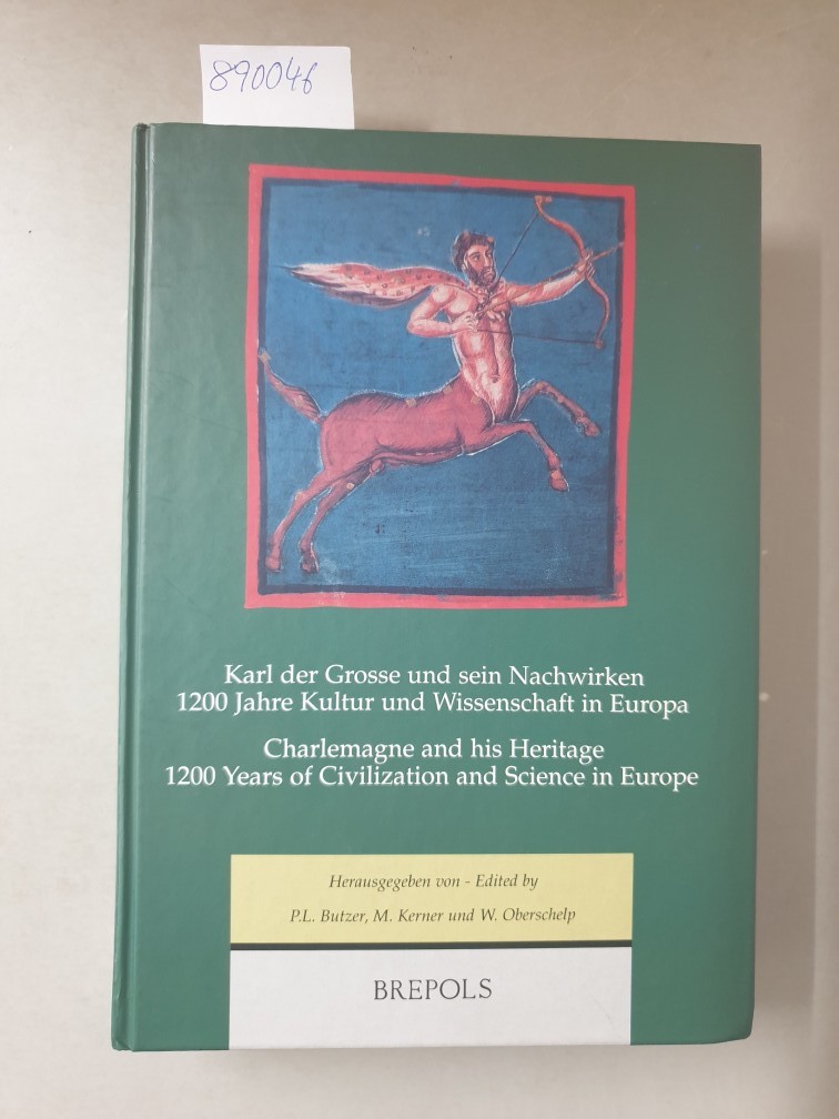 Karl der Große und sein Nachwirken; 1200 Jahre Kultur und Wissenschaft in Europa, Teil: Bd. 1., Wissen und Weltbild - Kerner, Max