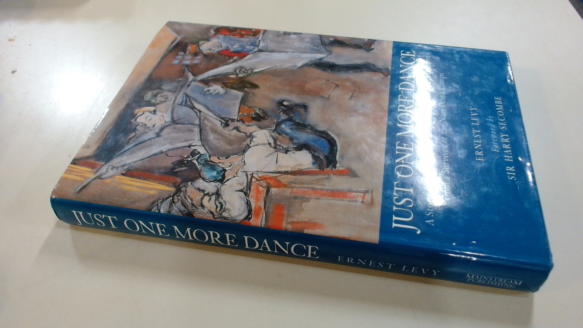 Just One More Dance: A Story of Degradation and Fear, Faith of Compassion from a Survivor of the Nazi Death Camps - Levy, Rev Ernest