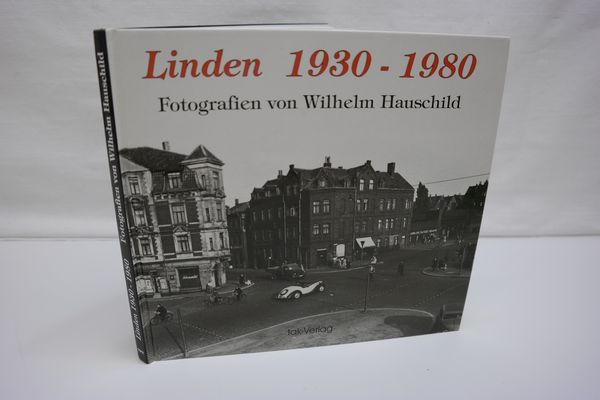 Linden 1930-1980 (Band 1) Fotografien von Wilhelm Hauschild - Wilhelm Hauschild