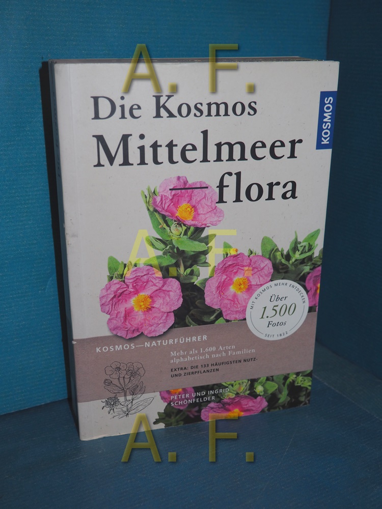 Die Kosmos Mittelmeerflora Peter und Ingrid Schönfelder / Kosmos-Naturführer - Schönfelder, Peter und Ingrid Schönfelder