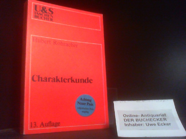 Charakterkunde. Überarb. von Edith Konecny / U-und-S-Taschenbücher ; 1008 - Rohracher, Hubert