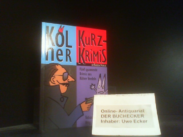 Kölner Kurzkrimis : [fünf spannende Krimis aus Kölner Veedeln]. Hrsg. von Ertay Hayit / Die 