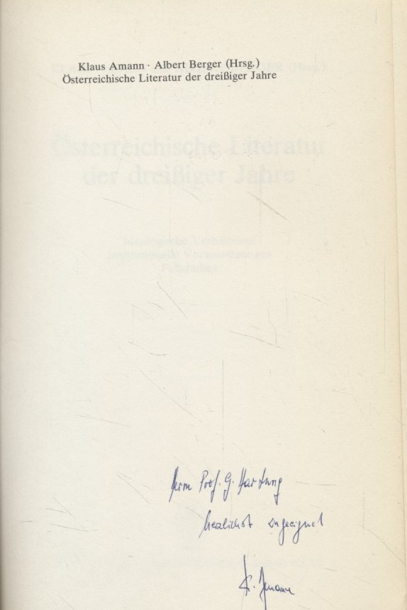 Österreichische Literatur der dreissiger Jahre. [Widmungsexemplar]. Ideologische Verhältnisse - Institutionelle Voraussetzungen - Fallstudien. - Klaus, Amann und Berger Albert (Hgg.)