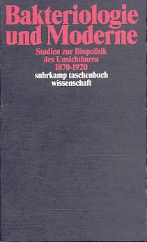Bakteriologie und Moderne. Studien zur Biopolitik des Unsichtbaren 1870 - 1920. Suhrkamp-Taschenbuch Wissenschaft 1807. - Sarasin, Philipp, Silvia Berger Marianne Hänseler (Hrsg.) u. a.