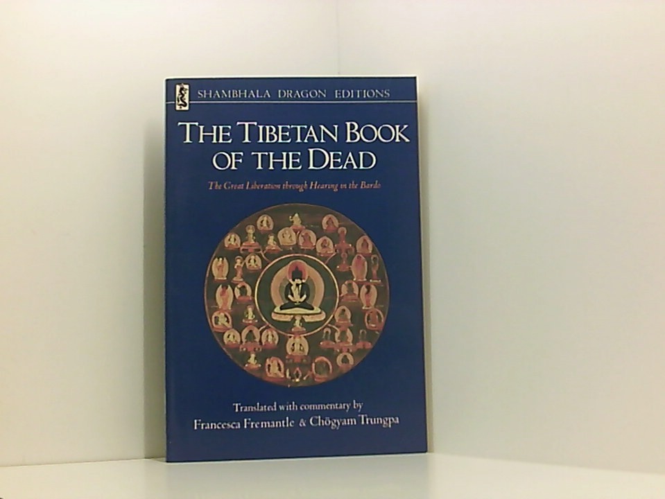 The Tibetan Book of the Dead: The Great Liberation Through Hearing In The Bardo - Fremantle, Francesca und Chögyam Trungpa