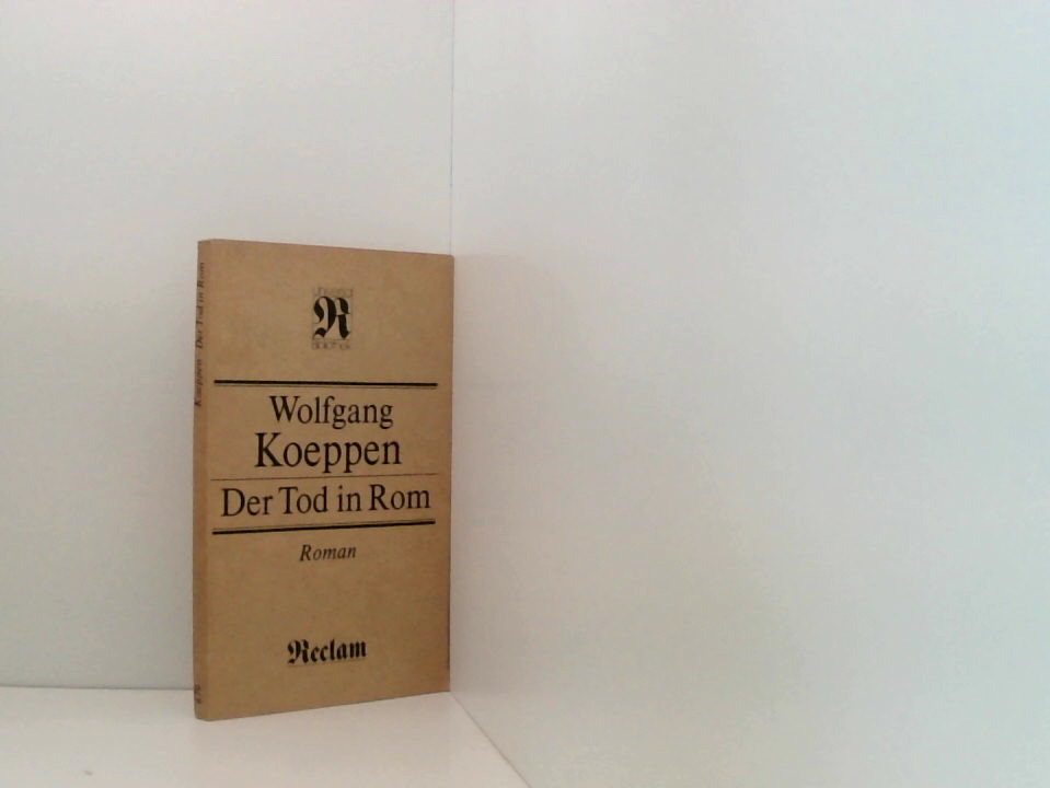 Der Tod in Rom. Roman - Wolfgang Koeppen