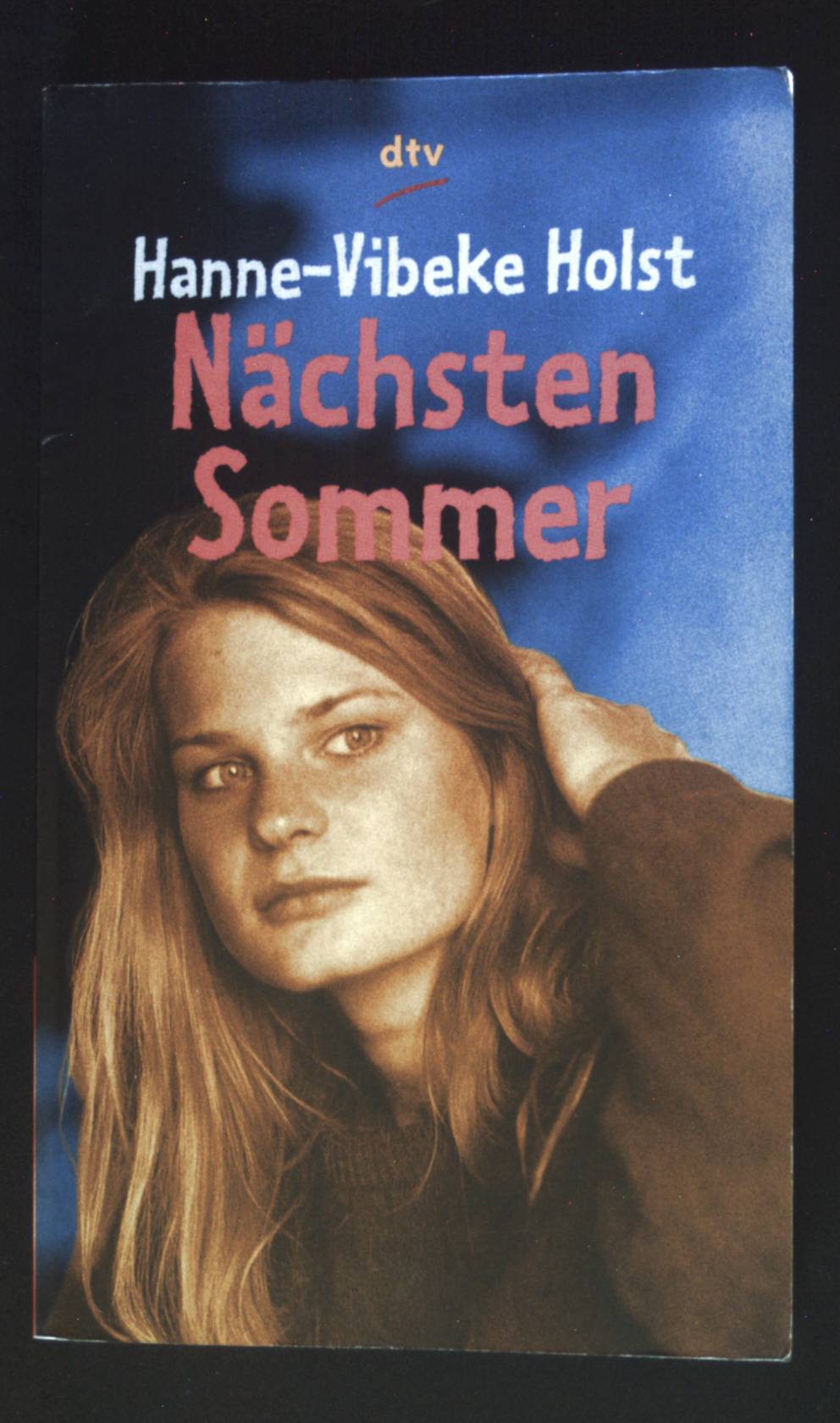 Nächsten Sommer. dtv ; 78156 : dtv junior : pocket pur - Holst, Hanne-Vibeke