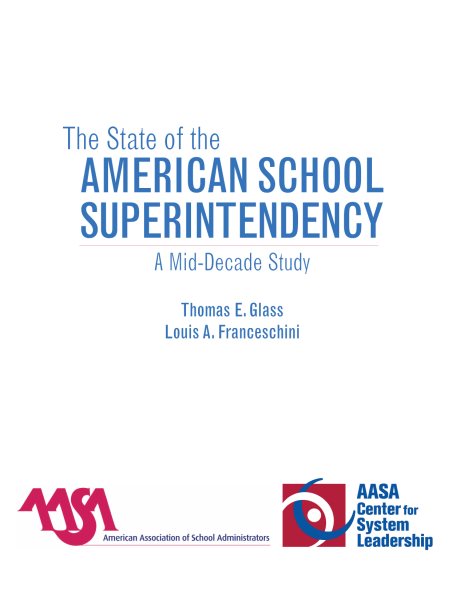 State of the American School Superintendency : A Mid-decade Study - Glass, Thomas E.; Franceschini, Louis A.