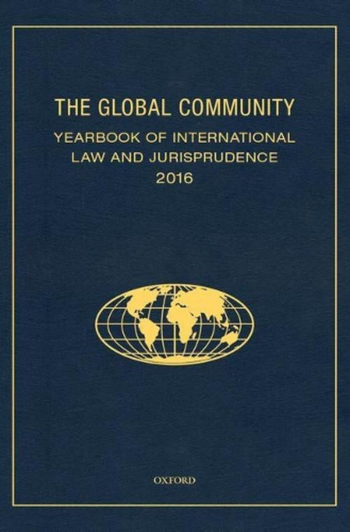 The Global Community Yearbook Of International Law and Jurisprudence 2016 (Hardcover) - Giuliana Ziccardi Capaldo