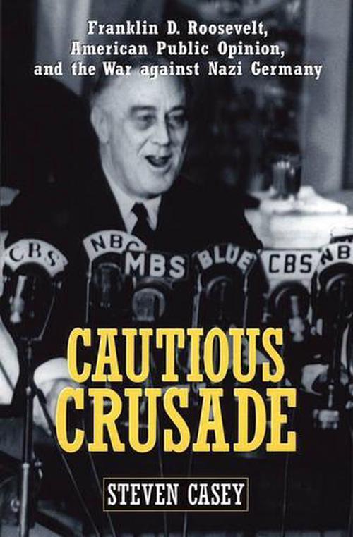 Cautious Crusade (Hardcover) - Steven Casey