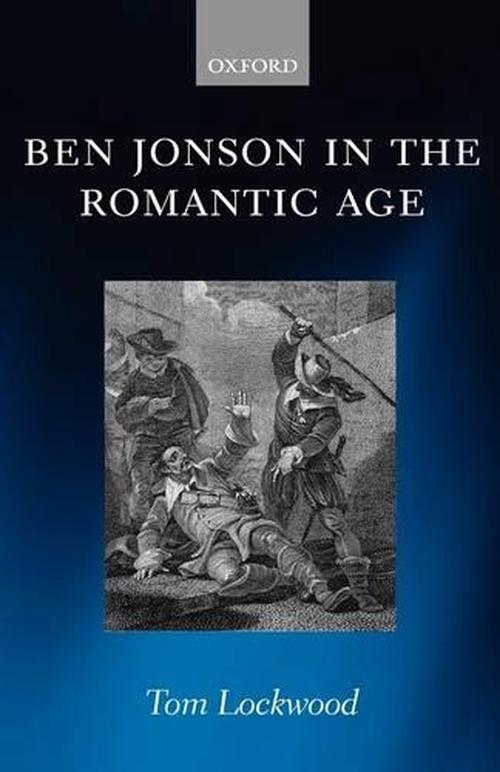 Ben Jonson in the Romantic Age (Hardcover) - Tom Lockwood