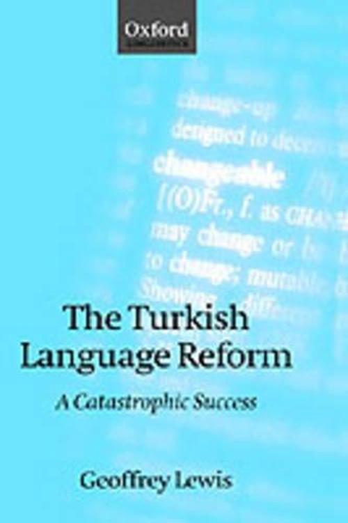 The Turkish Language Reform (Hardcover) - Geoffrey Lewis