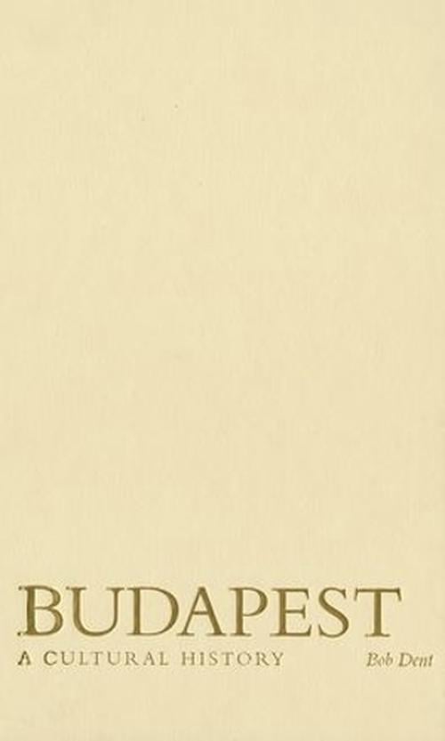 Budapest (Hardcover) - Bob Dent