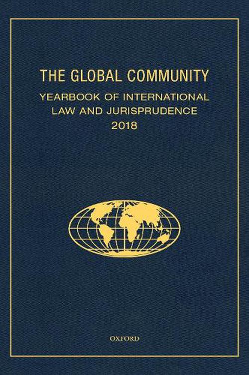 The Global Community Yearbook of International Law and Jurisprudence 2018 (Hardcover) - Giuliana Ziccardi Capaldo