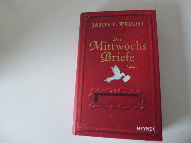 Die Mittwochsbriefe. Roman. Hardcover mit Schutzumschlag - Jason F. Wright