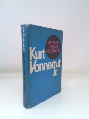 God Bless You, Mr. Rosewater: Or, Pearls Before Swine - Vonnegut, Kurt, Jr.