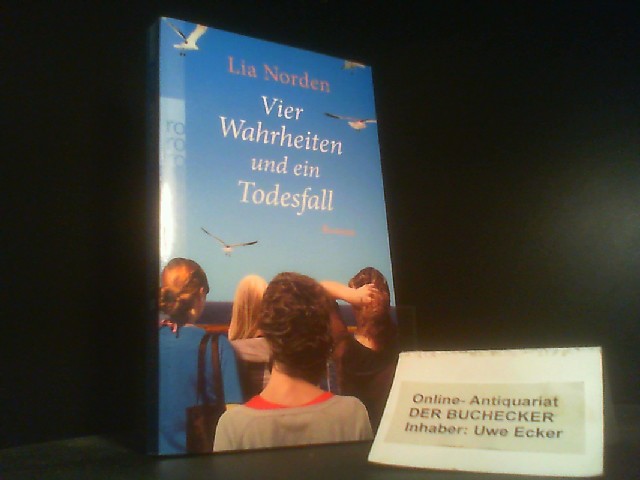 Vier Wahrheiten und ein Todesfall : Roman. Rororo ; 25524 - Norden, Lia