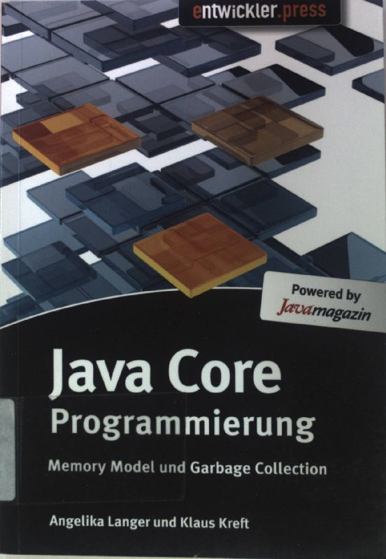 Java-Core-Programmierung : Memory Model und Garbage Collection. - Langer, Angelika und Klaus Kreft