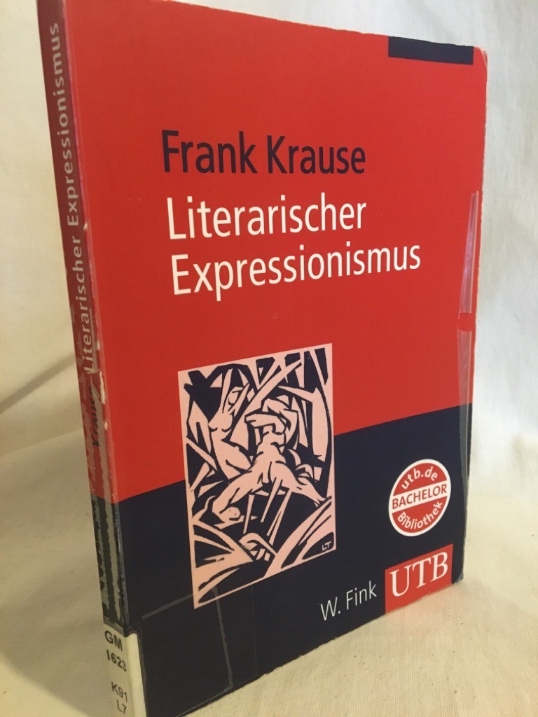 Literarischer Expressionismus. (= UTB 2999, Literaturwissenschaft elementar). - Krause, Frank
