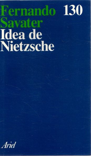 Idea de Nietzsche . - Savater, Fernando