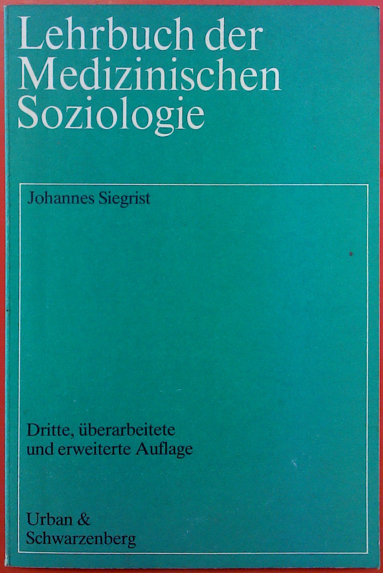Lehrbuch der medizinischen Soziologie. - Siegrist, Johannes