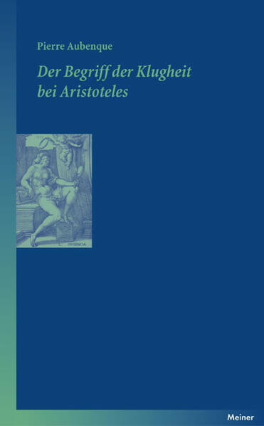 Der Begriff der Klugheit bei Aristoteles (Blaue Reihe) - Aubenque, Pierre, Nicolai Sinai und Ulrich Johannes Schneider