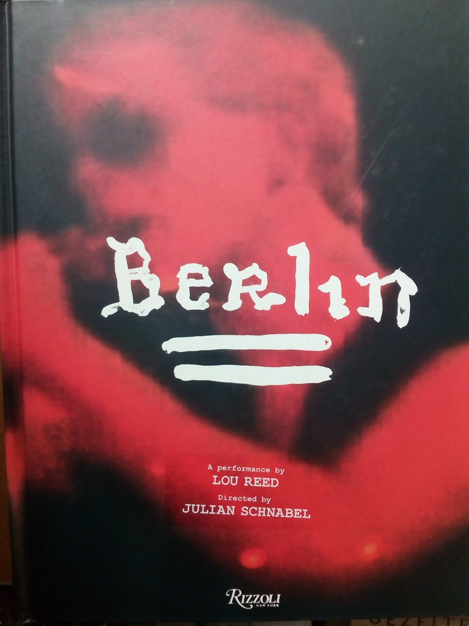Berlin: A Performance by Lou Reed Directed by Julian Schnabel - Lou Reed