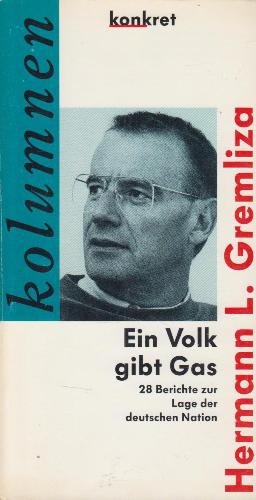 Ein Volk gibt Gas. 28 Berichte zur Lage der deutschen Nation. - Gremliza, Hermann L.