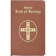 Shorter Book of Blessings - International Commission on English in the Liturgy