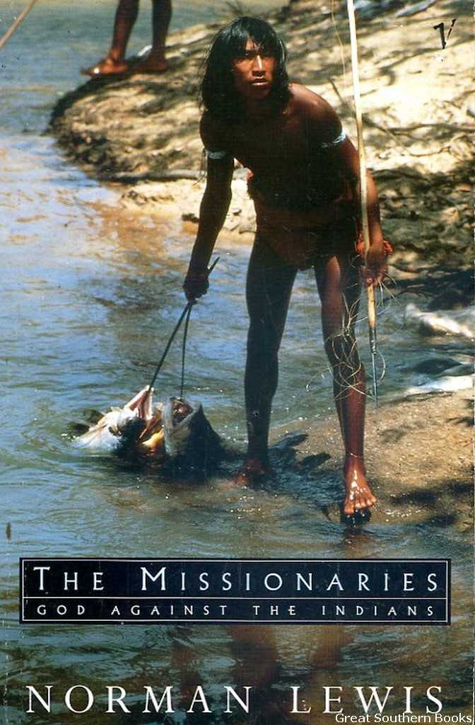 The Missionaries: God Against the Indians - Lewis, Norman