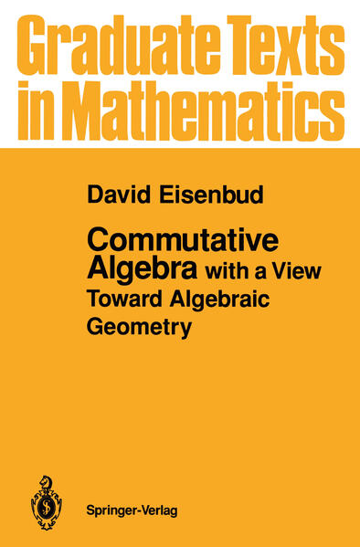 Commutative Algebra: with a View Toward Algebraic Geometry (Graduate Texts in Mathematics, Vol. 150). - Eisenbud, David