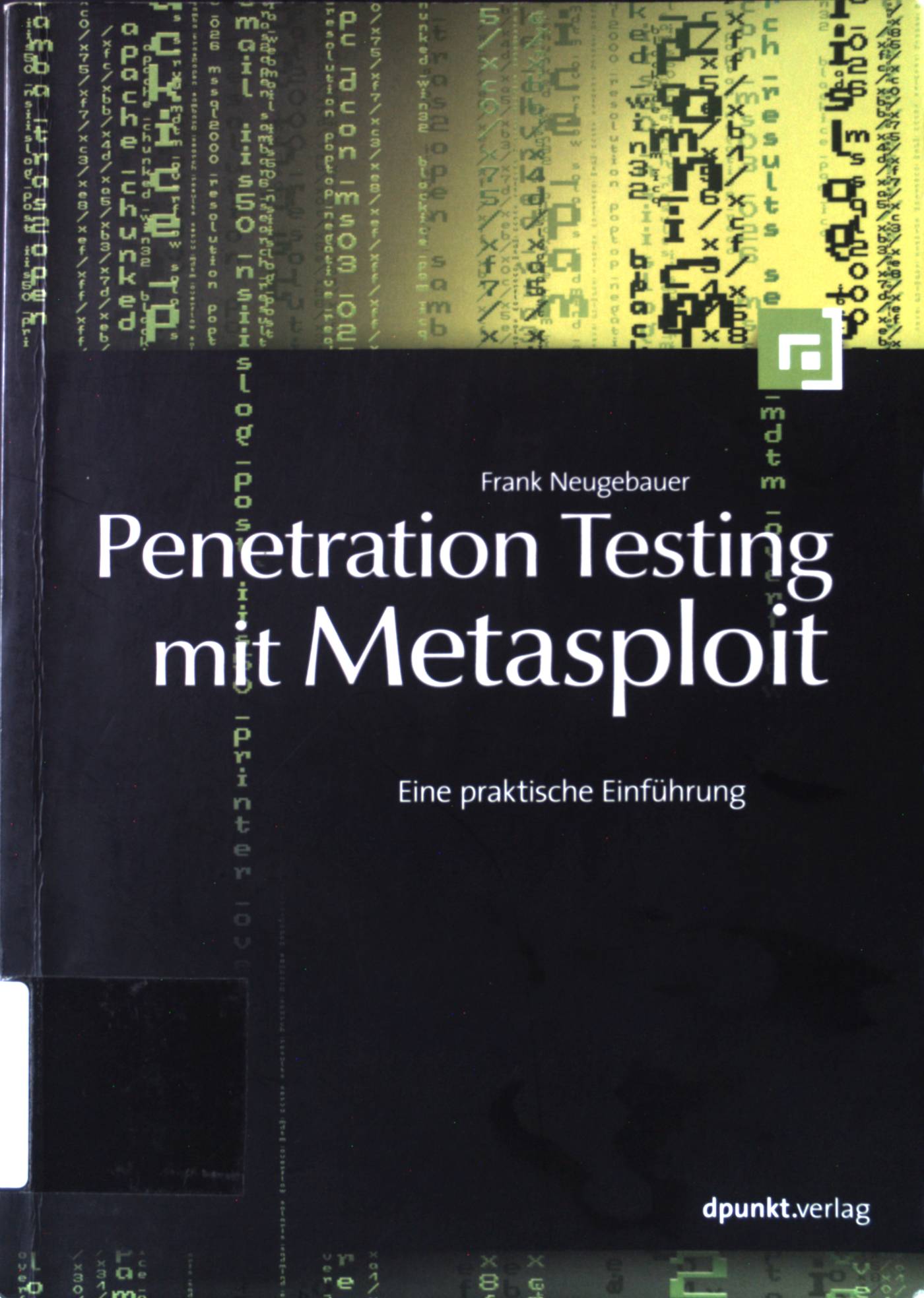 Penetration Testing mit Metasploit : eine praktische Einführung. - Neugebauer, Frank