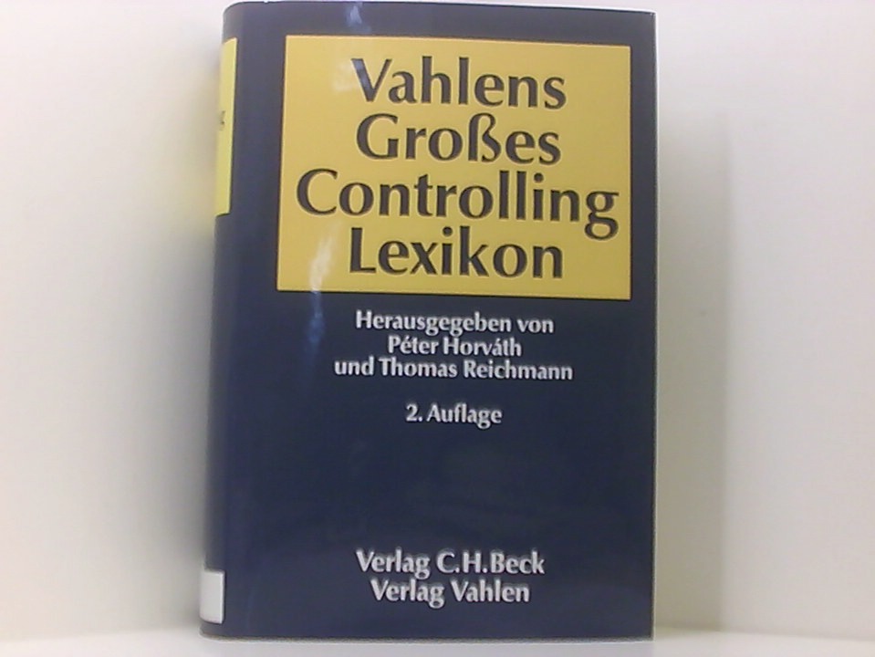 Vahlens Großes Controllinglexikon hrsg. von Péter Horváth und Thomas Reichmann - Horvath, Peter und Thomas Reichmann