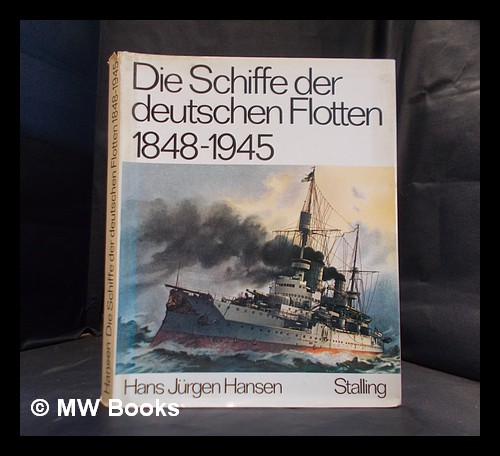 Die Schiffe der deutschen Flotten 1848-1945 Hans Ju?rgen Hansen - Hansen, Hans Ju?rgen