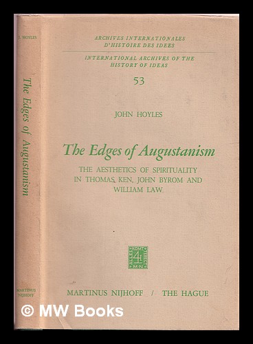 The edges of Augustanism : the aesthetics of spirituality in Thomas Ken, John Byrom and William Law - Hoyles, John (1936-)