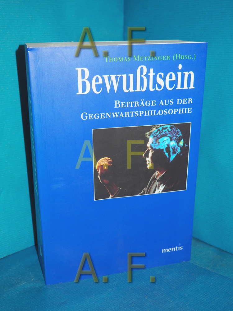 Bewußtsein. Beiträge aus der Gegenwartsphilosophie. - Metzinger, Thomas [Hrsg.].