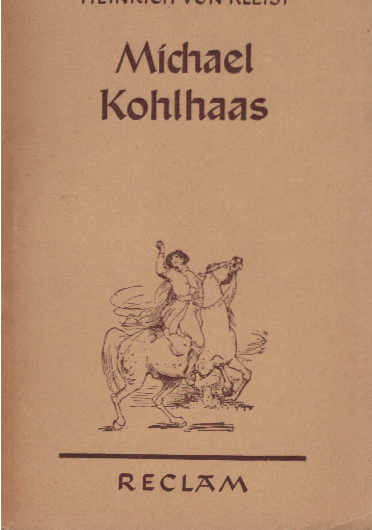 Michael Kohlhaas : (Aus einer alten Chronik). Reclams Universal-Bibliothek ; Nr. 218/219 - Kleist, Heinrich von