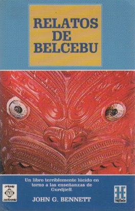 Relatos de Belcebú. Un libro terriblemente lúcido en torno a las enseñanzas de Gurdjieff . - Bennett, J. G.
