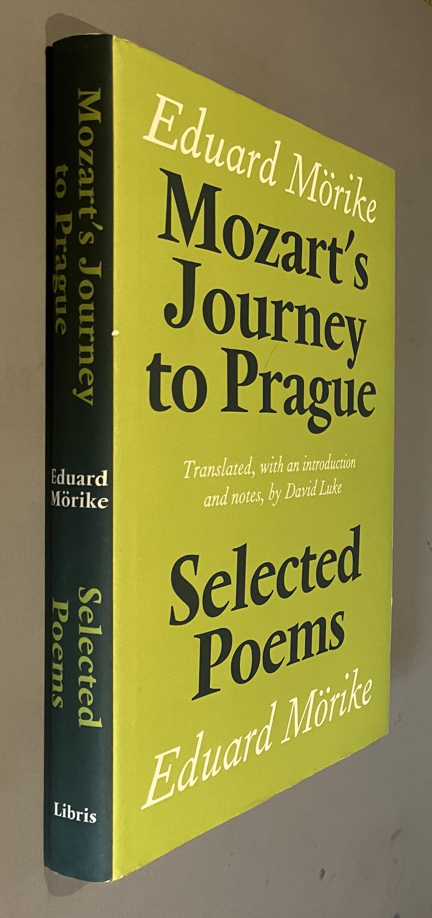 Mozart's Journey to Prague : Selected Poems - Eduard Morike, David Luke, Gilbert Mckay