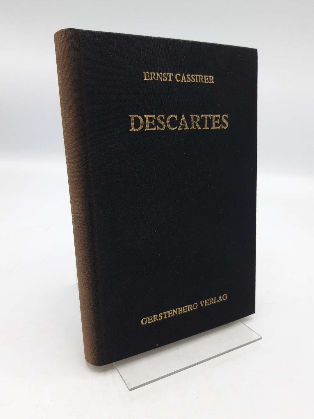 Descartes Lehre, Persönlichkeit, Wirkung / Ernst Cassirer - Ernst (Verfasser) Cassirer