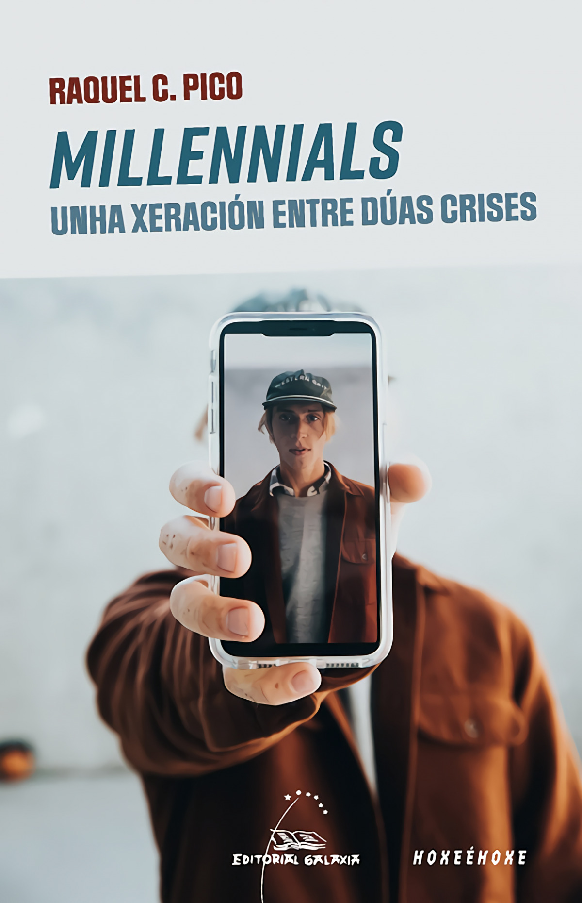 Millennials. Unha xeración entre dúas crises - C. Pico, Raquel