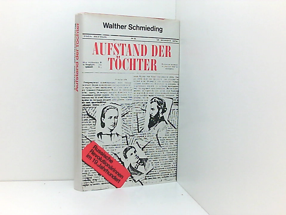 Aufstand der Töchter. Russische Revolutionärinnen im 19. Jahrhundert - Schmieding, Walther