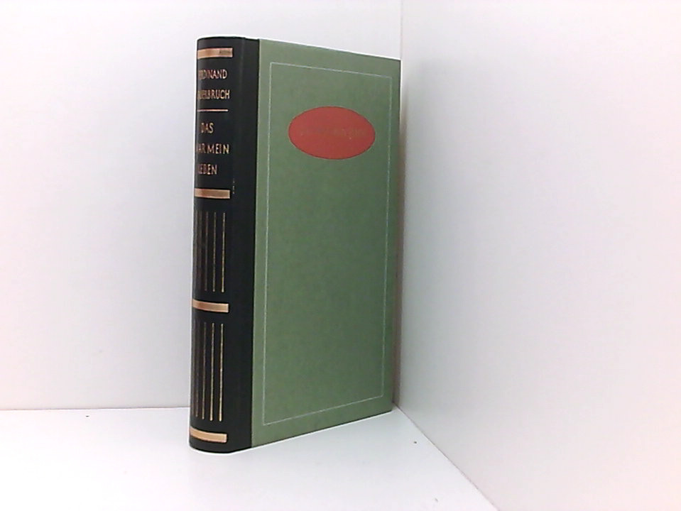 DAS WAR MEIN LEBEN von Sauerbruch, Ferdinand Sehr gut Gebundene Ausgabe (1956) Book Broker